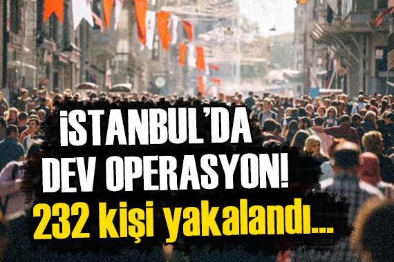 İstanbul da düzensiz göçmen uygulaması!