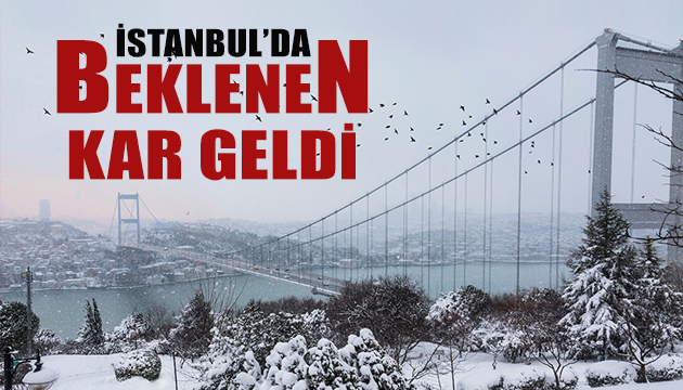 İstanbul da beklenen kar geldi