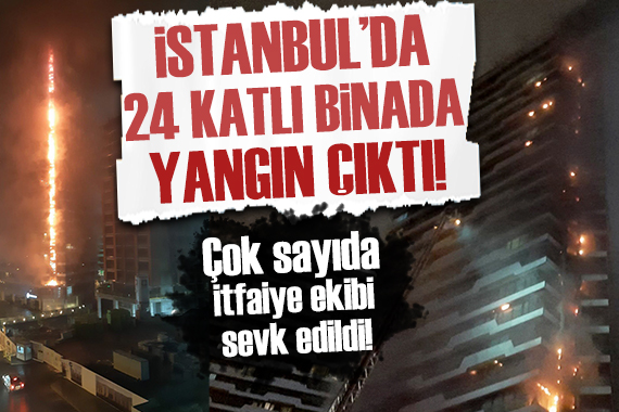 24 katlı binada yangın!