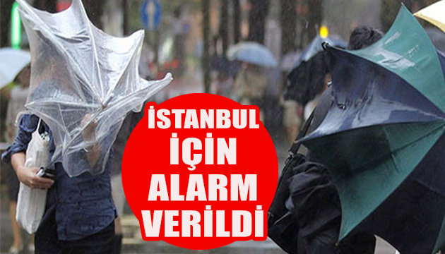 Meteoroloji uyardı: İstanbul için alarm!