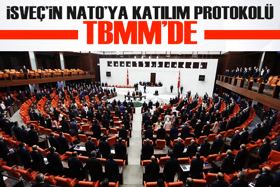 İsveç in NATO ya Katılım Protokolü TBMM de