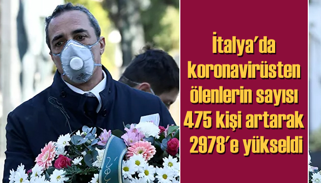 İtalya da koronavirüsten ölenlerin sayısı 2978 e yükseldi