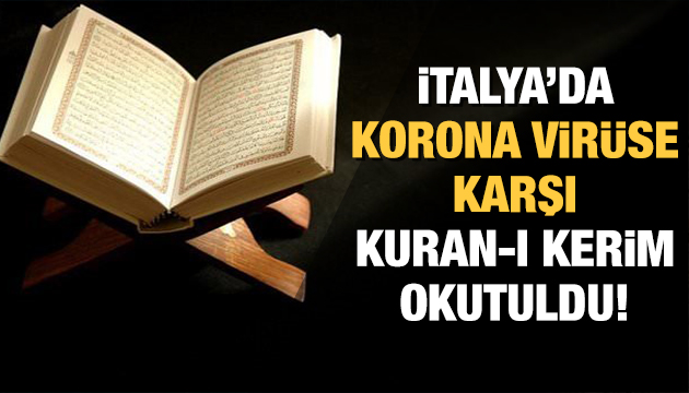 İtalya da koronavirüse karşı Kur an-ı Kerim okutuldu