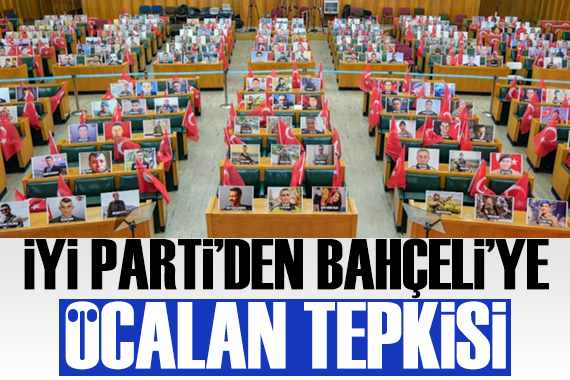 İYİ Parti den Bahçeli ye  Öcalan  yanıtı