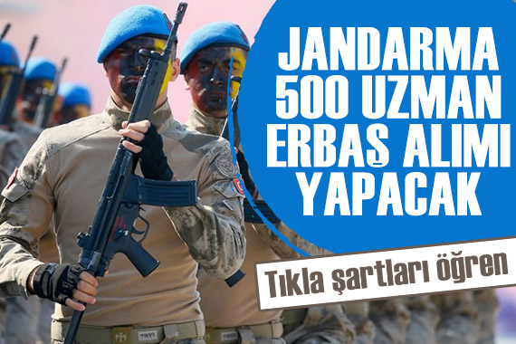 Jandarma Genel Komutanlığı, 500 uzman erbaş alacak! İşte şartları...