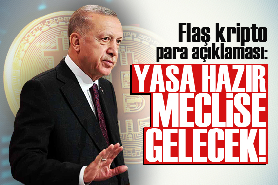 Erdoğan: Kripto para yasası hazır!
