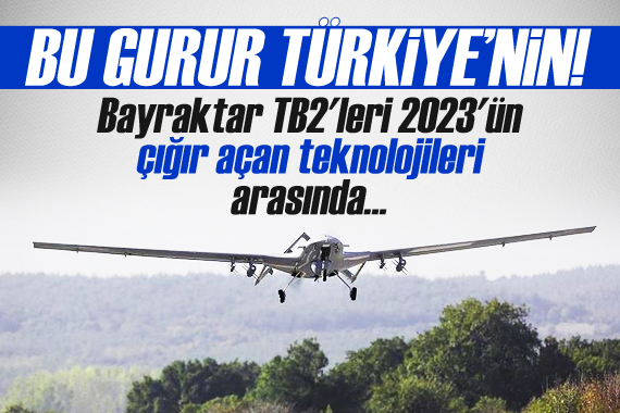 Bayraktar TB2 leri 2023 ün çığır açan teknolojileri arasında gösterildi!