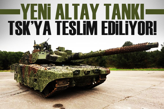 Yeni Altay Tankı testler için TSK’ya teslim ediliyor