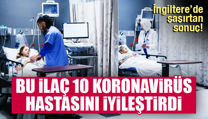 Mide ilacı 10 koronavirüs hastasını iyileştirdi!