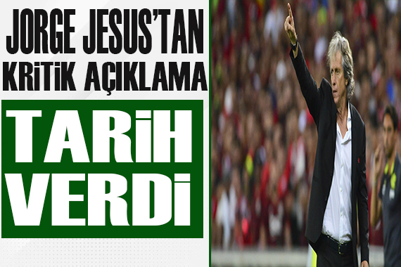 Jorge Jesus tan tarih verdi!