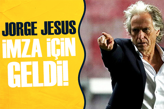 Jorge Jesus imza için geldi!