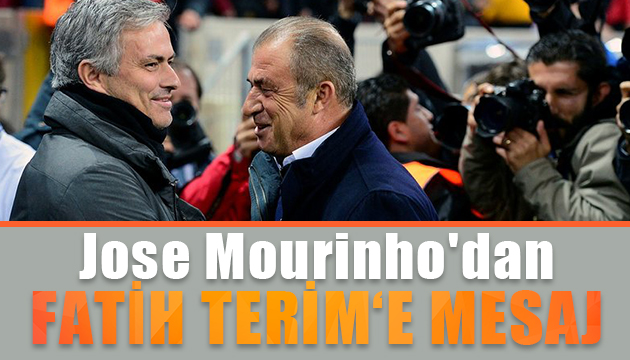 Jose Mourinho dan Fatih Terim e mesaj!