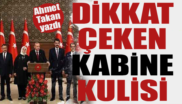 Ahmet Takan dan dikkat çeken kabine kulisi