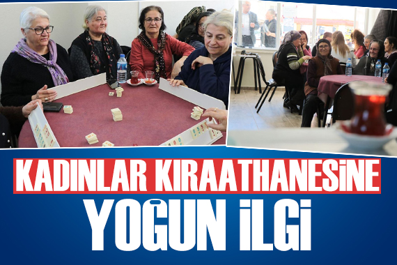 Kadınlar kıraathanesine yoğun ilgi