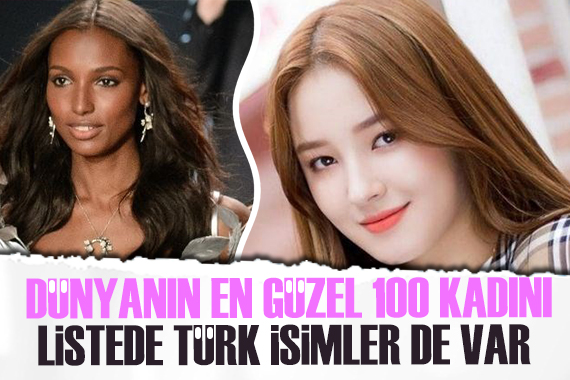 Dünyanın en güzel 100 kadını belli oldu: 3 Türk var