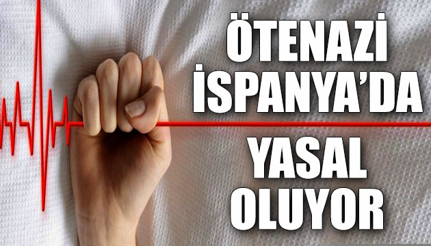 Ötanazi İspanya da yasal oluyor!