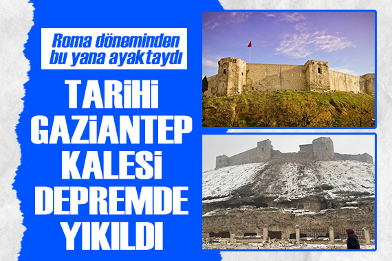 Tarihi Gaziantep Kalesi depremde yıkıldı! İşte o anlar...