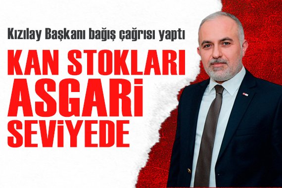 Kan stokları asgari seviyede!