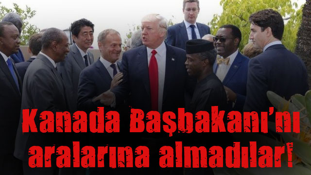 G7 Trudeau yu  dışladı 