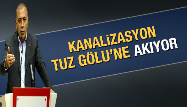 Kanalizasyon Tuz Gölü ne akıyor