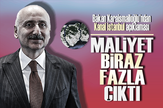 Bakan Karaismailoğlu ndan, Kanal İstanbul açıklaması!