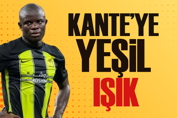 Kante ye yeşil ışık | Spor basını ne yazdı?