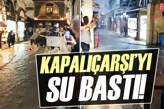 Kapalıçarşı yı su bastı!