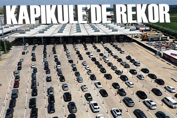 Kapıkule de yolcu ve araç rekoru