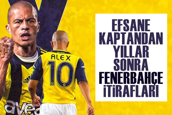 Alex de Souza dan Fenerbahçe itirafı: Brezilya dan Türkiye ye gitmeye ikna oldum, çünkü...