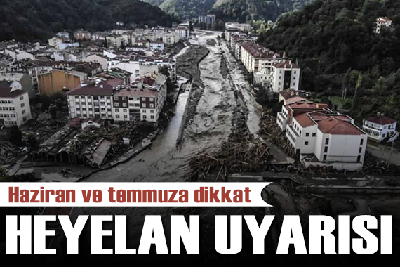 Karadeniz için sel ve heyelan uyarısı: Haziran ve temmuz aylarına dikkat!