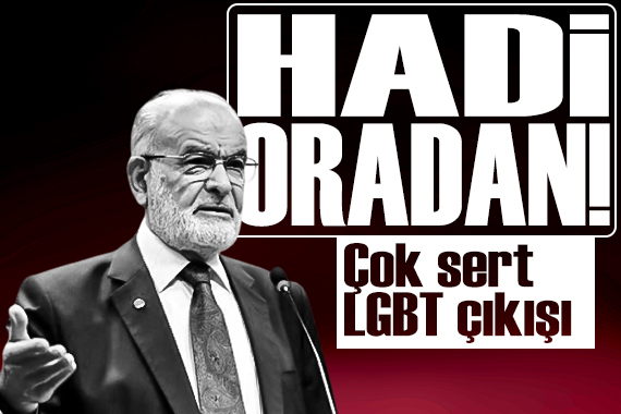 Karamollaoğlu ndan çok sert LGBT çıkışı:  Hadi oradan! 