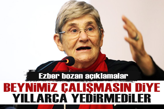 Canan Karatay dan ezber bozan açıklamalar: Beynimiz çalışmasın diye yıllarca yedirmediler!