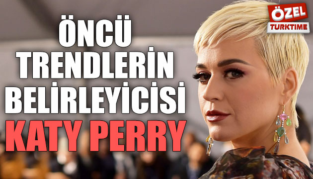 Öncü trendlerin belirleyicisi: Katy Perry