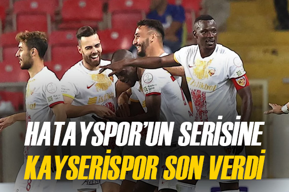 Hatayspor un iç saha serisine Kayserispor son verdi