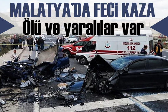 Malatya da feci kaza: Ölü ve yaralılar var