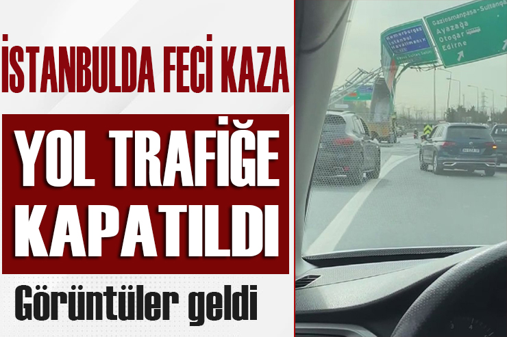 İstanbul da feci kaza! Yol trafiğe kapatıldı