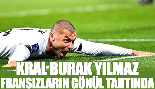 Kral Burak Fransızların gönül tahtında