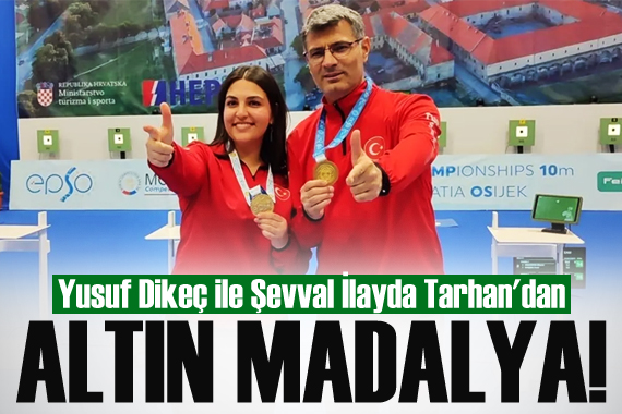 Yusuf Dikeç ile Şevval İlayda Tarhan dan altın madalya!