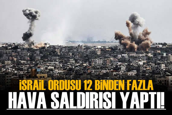 İsrail ordusu 7 Ekim den bu yana Gazze ye 12 binden fazla hava saldırısı düzenledi