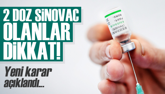 İki doz Sinovac aşısı olanlar için yeni karar