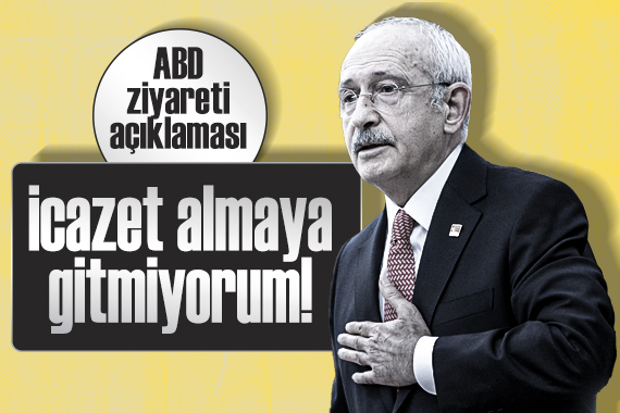 CHP lideri Kılıçdaroğlu ndan ABD ziyareti açıklaması!