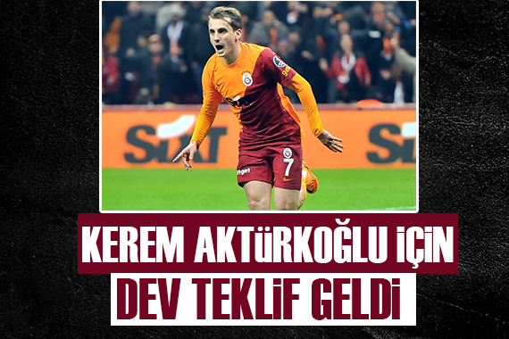 Kerem için dev teklif!