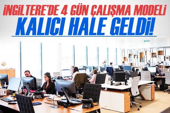İngiltere de 4 gün çalışma modeli kalıcı hale geldi!