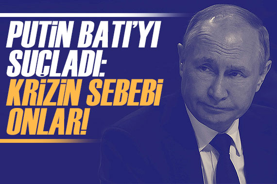 Vladimir Putin: Gıda krizinin sebebi Batı ülkeleri!