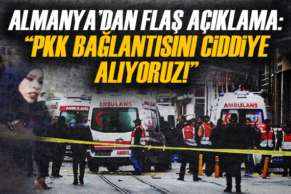 Almanya dan Taksim saldırısıyla ilgili flaş açıklama!