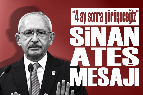 Kılıçdaroğlu ndan Sinan Ateş mesajı:  Bu iş torbacılarla kalmaz 