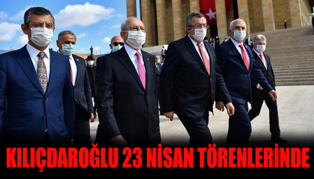Kemal Kılıçdaroğlu 23 Nisan törenlerinde