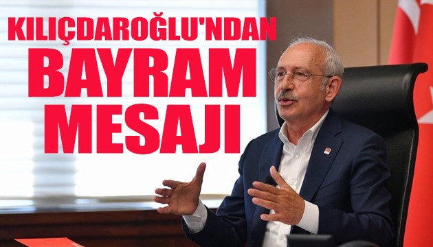 Kemal Kılıçdaroğlu'ndan bayram mesajı