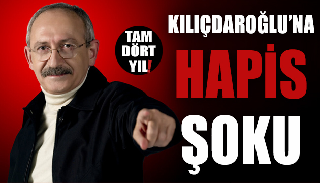 Kılıçdaroğlu hakkında 4 yıla kadar hapis talebi