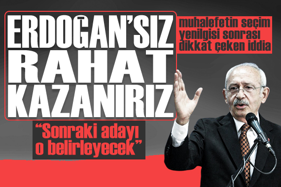 Seçim yenilgisi sonrası dikkat çeken Kılıçdaroğlu iddiası:  Erdoğan sız seçimi bekleyecek 